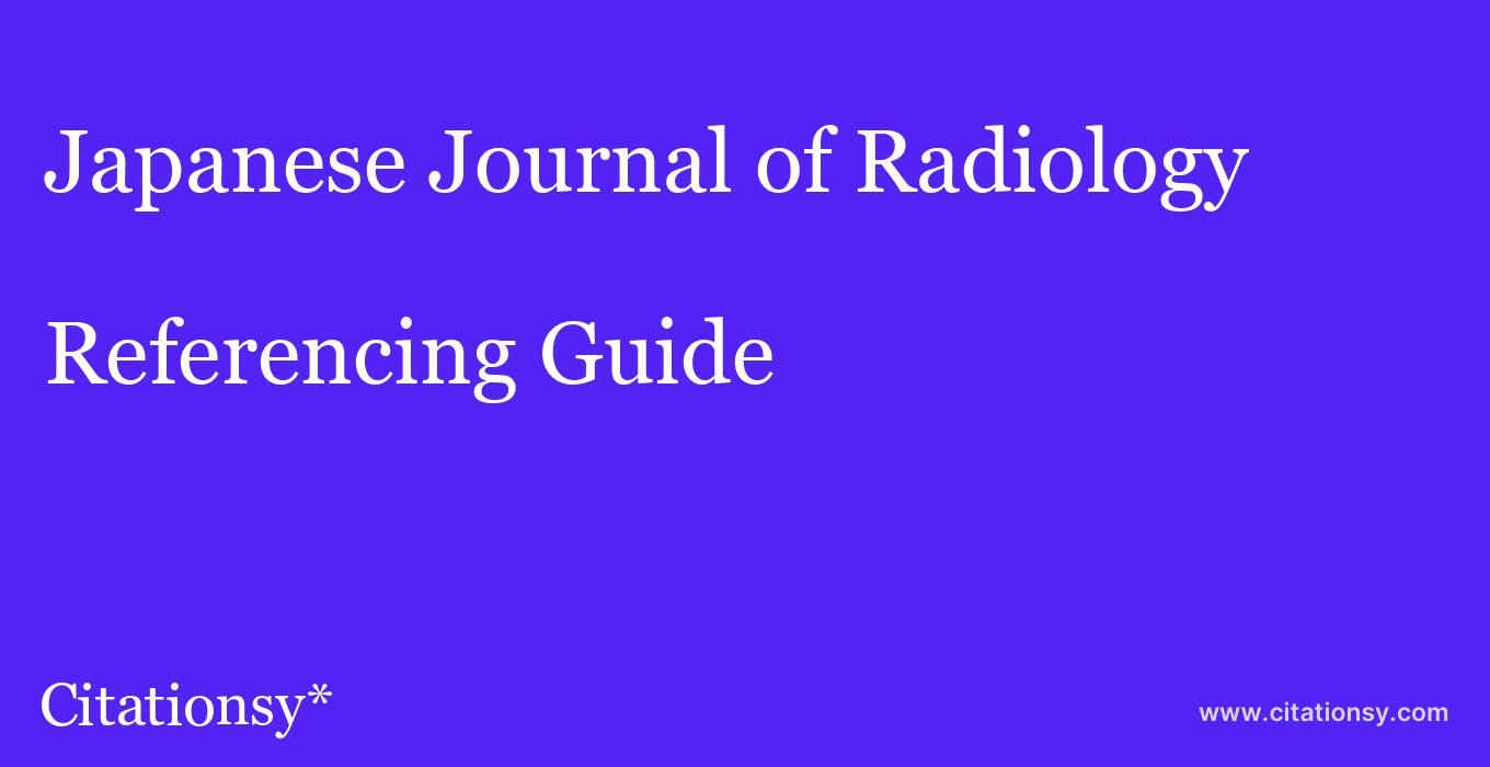 cite Japanese Journal of Radiology  — Referencing Guide